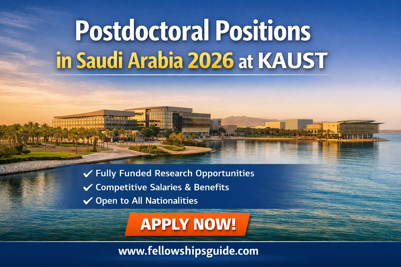 Postdoctoral Positions in Saudi Arabia 2026 at KAUST featured image showing a modern university campus by the sea with highlights of fully funded research opportunities, competitive salaries, and open applications for all nationalities.